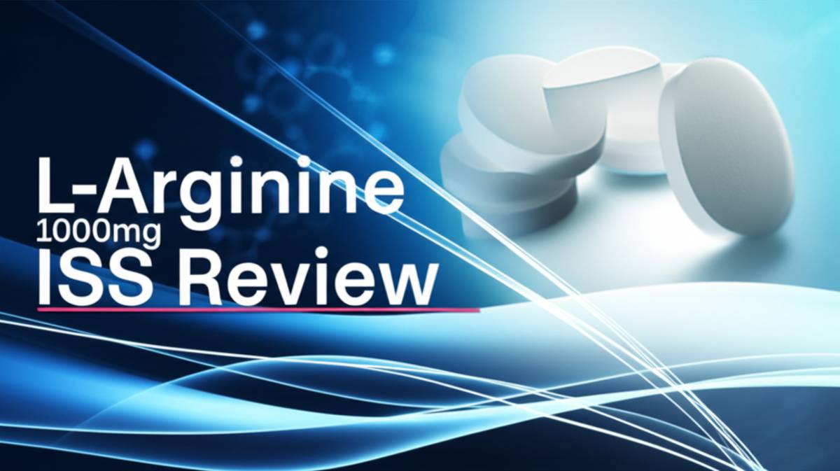 قرص ال آرژنین 1000 میلی گرم آی اس اس - نقد و بررسی جامع